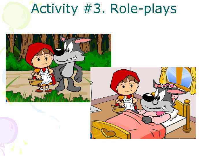 Activity #3. Role-plays Activity #3. Role-plays