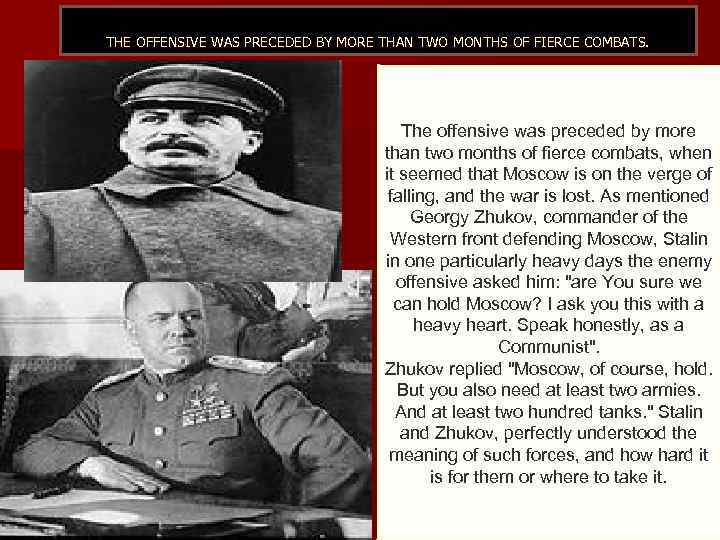 THE OFFENSIVE WAS PRECEDED BY MORE THAN TWO MONTHS OF FIERCE COMBATS.  