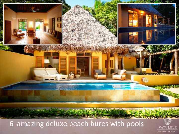 6 amazing deluxe beach bures with pools 