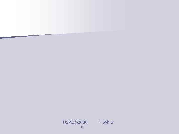 USPC© 2000  * Job #  * 