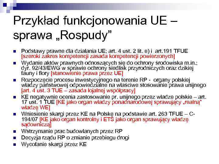 Przykład funkcjonowania UE – sprawa „Rospudy” n  Podstawy prawne dla działania UE; art.