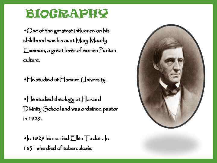  BIOGRAPHY • One of the greatest influence on his childhood was his aunt