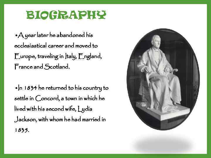   BIOGRAPHY • A year later he abandoned his ecclesiastical career and moved