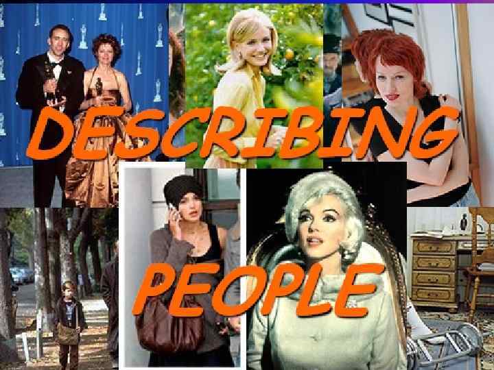 DESCRIBING  PEOPLE 