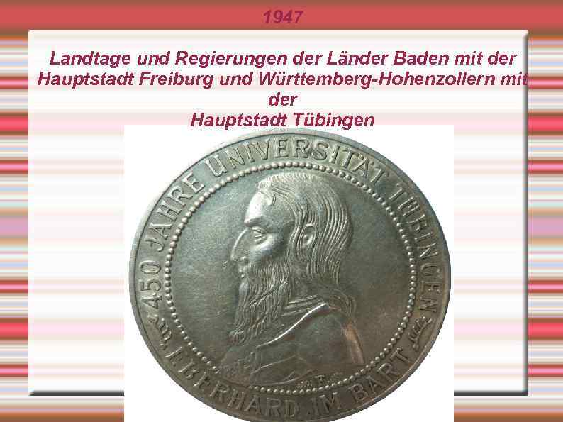 1947 Landtage und Regierungen der Länder Baden mit der Hauptstadt Freiburg und Württemberg-Hohenzollern mit