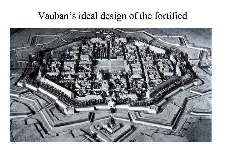 Vauban’s ideal design of the fortified 