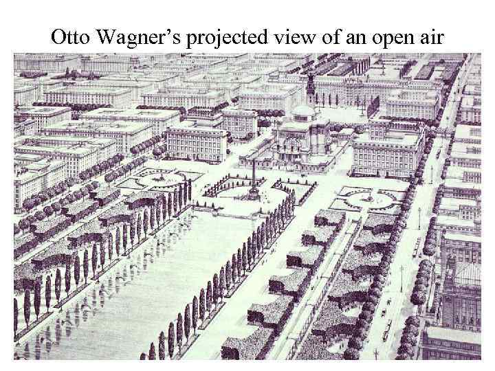 Otto Wagner’s projected view of an open air 