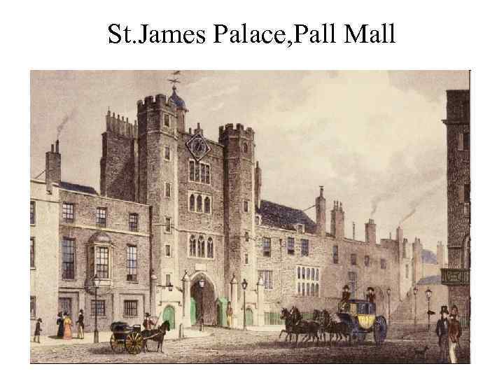 St. James Palace, Pall Mall 
