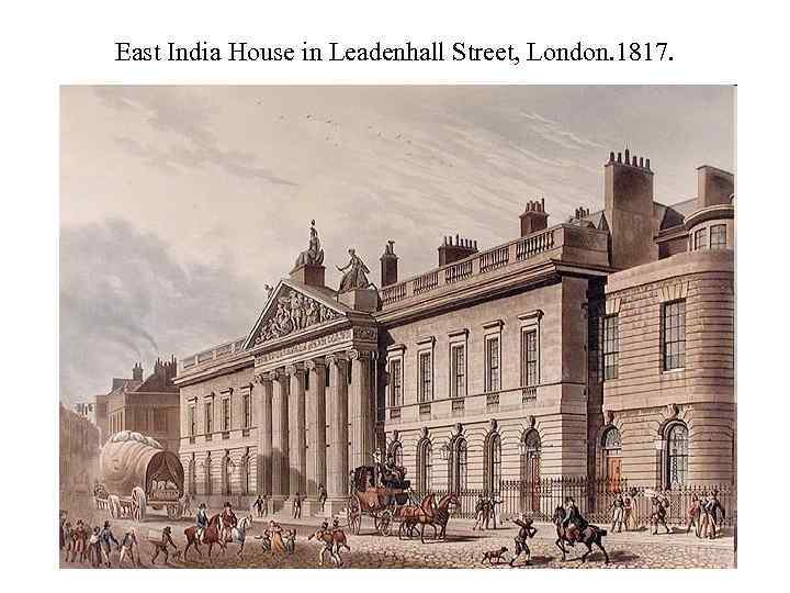 East India House in Leadenhall Street, London. 1817. 