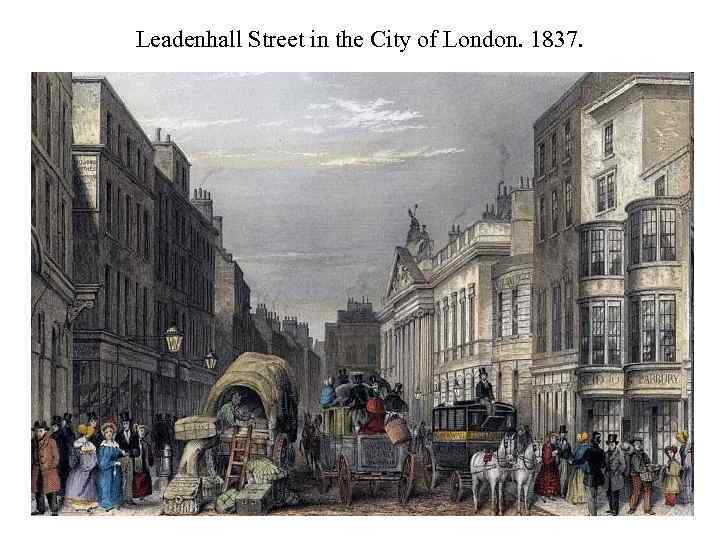 Leadenhall Street in the City of London. 1837. 