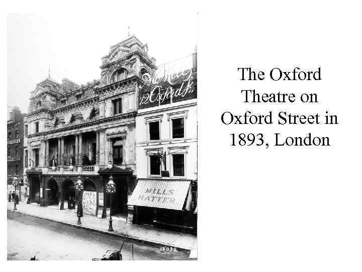 The Oxford Theatre on Oxford Street in 1893, London 