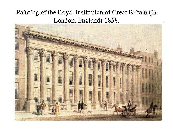 Painting of the Royal Institution of Great Britain (in London, England) 1838. 