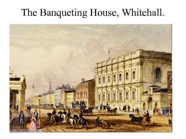 The Banqueting House, Whitehall. 