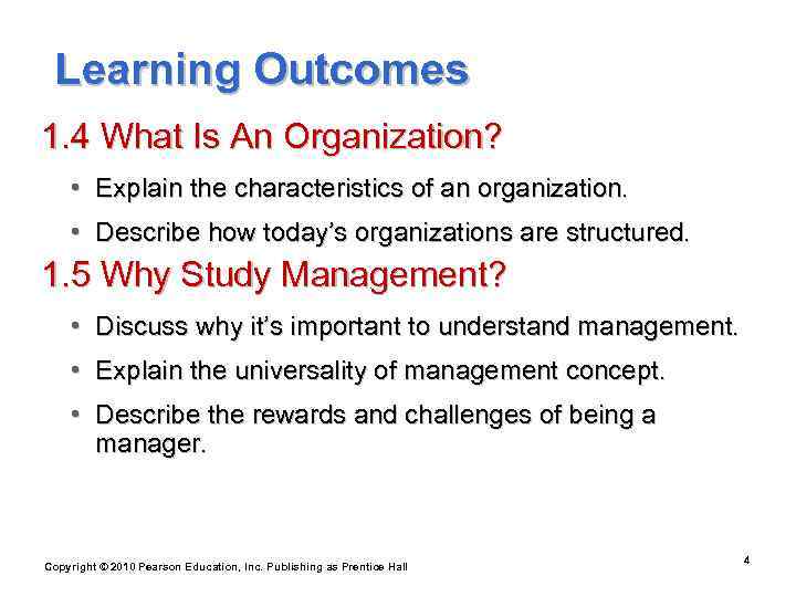  Learning Outcomes 1. 4 What Is An Organization?  • Explain the characteristics