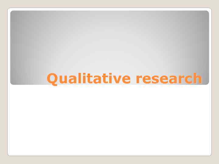 Qualitative research 