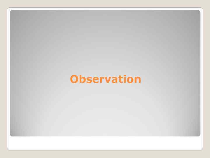 Observation 