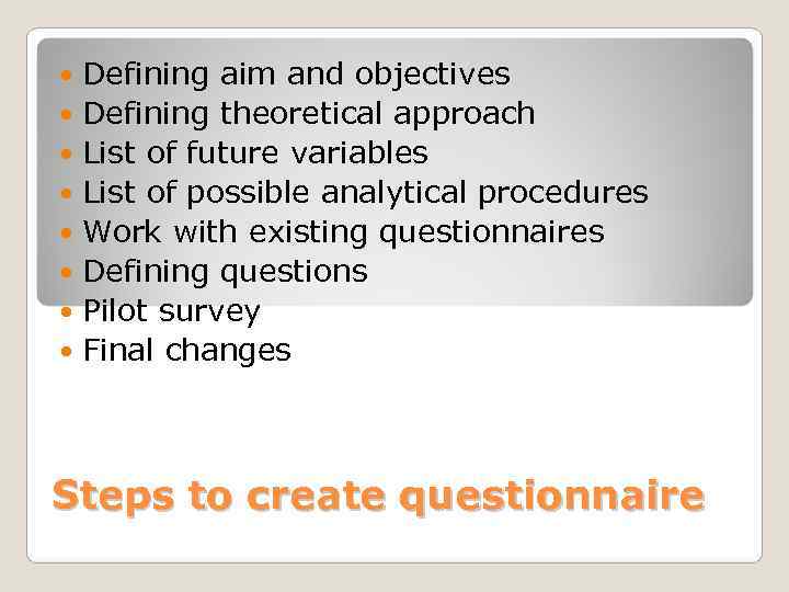  Defining aim and objectives  Defining theoretical approach  List of future variables