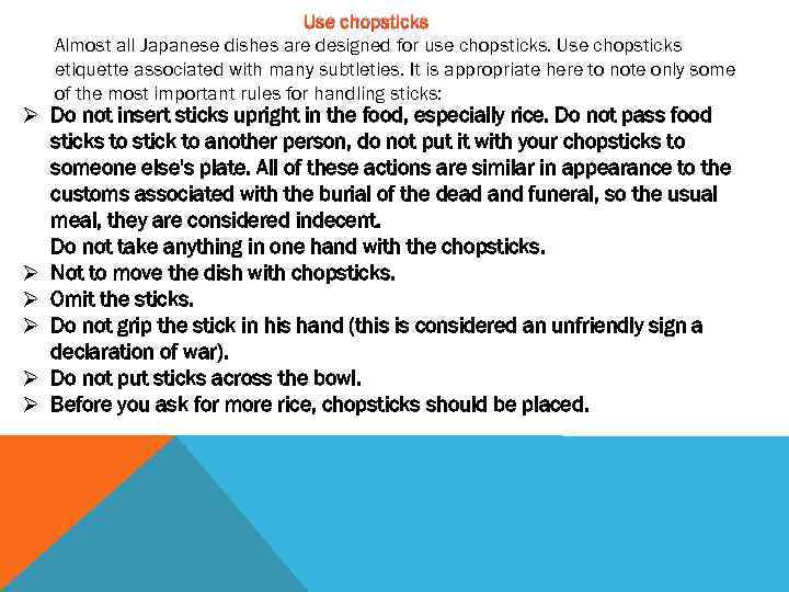        Use chopsticks  Almost all Japanese dishes