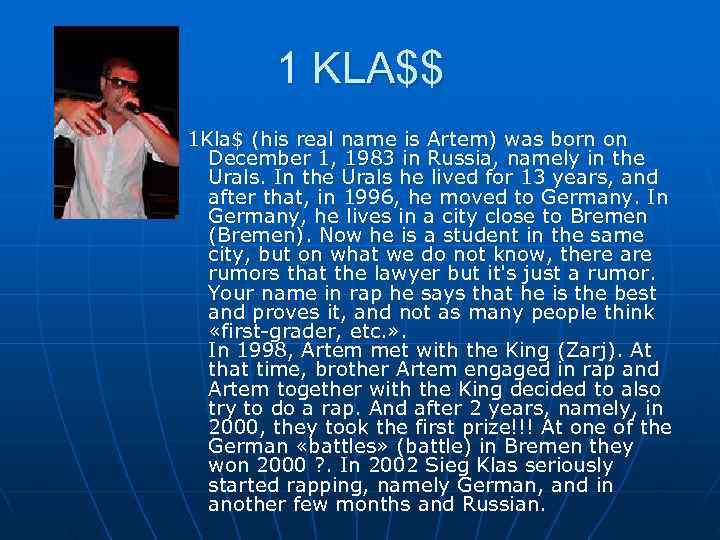    1 KLA$$ 1 Kla$ (his real name is Artem) was born