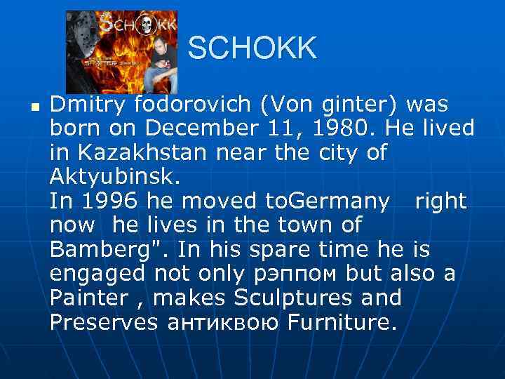     SCHOKK n  Dmitry fodorovich (Von ginter) was born on