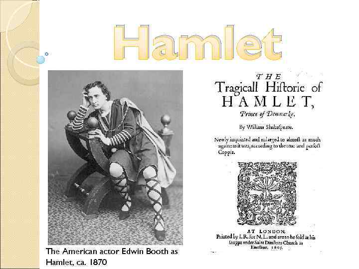     Hamlet  The American actor Edwin Booth as Hamlet, ca.