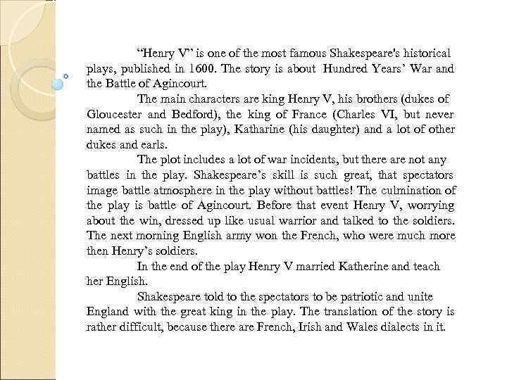   “Henry V” is one of the most famous Shakespeare's historical plays, published