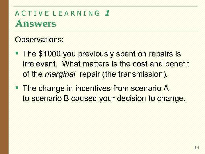 ACTIVE LEARNING   1 Answers Observations: § The $1000 you previously spent on