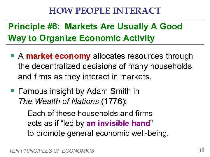   HOW PEOPLE INTERACT Principle #6: Markets Are Usually A Good Way to