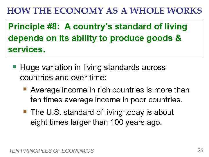 HOW THE ECONOMY AS A WHOLE WORKS Principle #8: A country’s standard of living