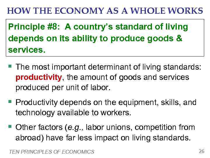 HOW THE ECONOMY AS A WHOLE WORKS Principle #8: A country’s standard of living