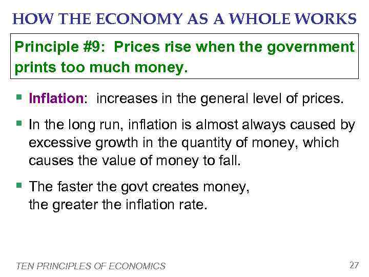 HOW THE ECONOMY AS A WHOLE WORKS Principle #9: Prices rise when the government