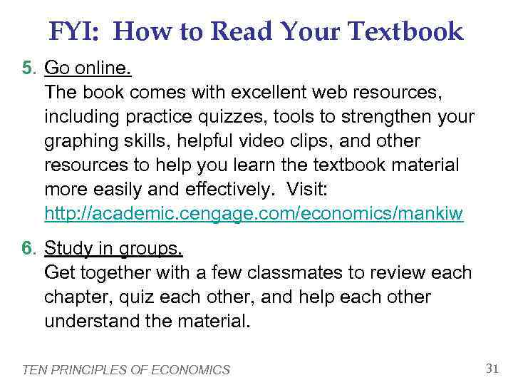   FYI: How to Read Your Textbook 5. Go online. The book comes