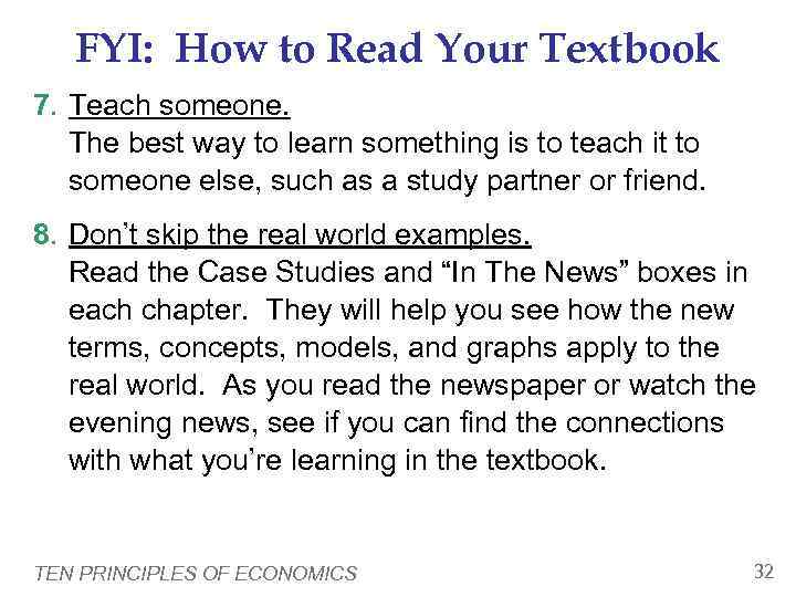   FYI: How to Read Your Textbook 7. Teach someone. The best way