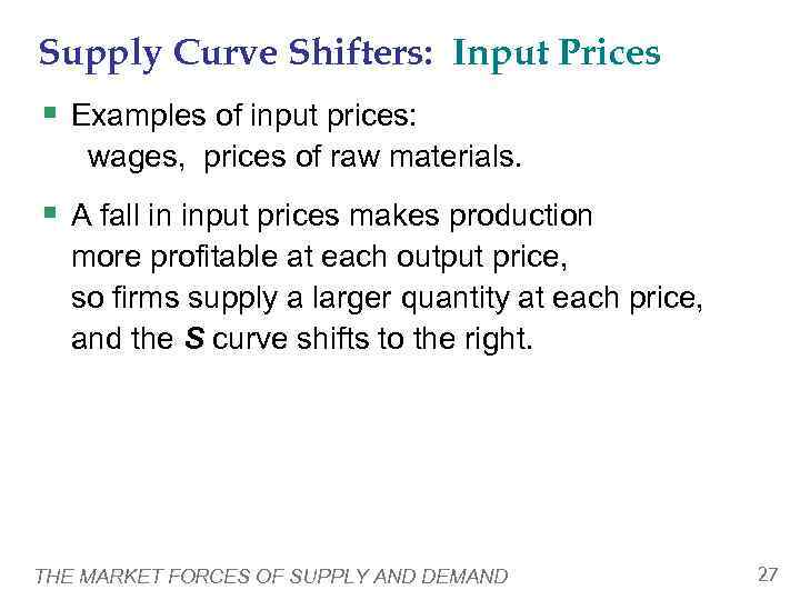 Supply Curve Shifters: Input Prices § Examples of input prices: wages, prices of raw