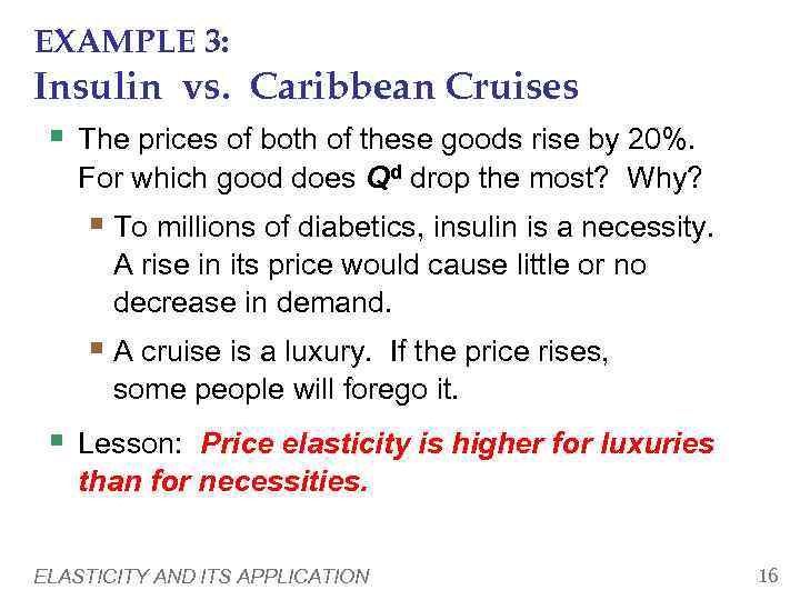 EXAMPLE 3: Insulin vs. Caribbean Cruises § The prices of both of these goods