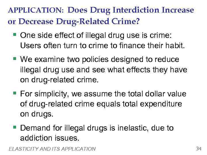 APPLICATION: Does Drug Interdiction Increase or Decrease Drug-Related Crime? § One side effect of