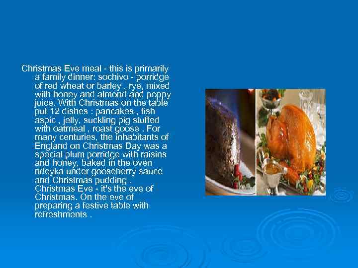 Christmas Eve meal - this is primarily  a family dinner: sochivo - porridge