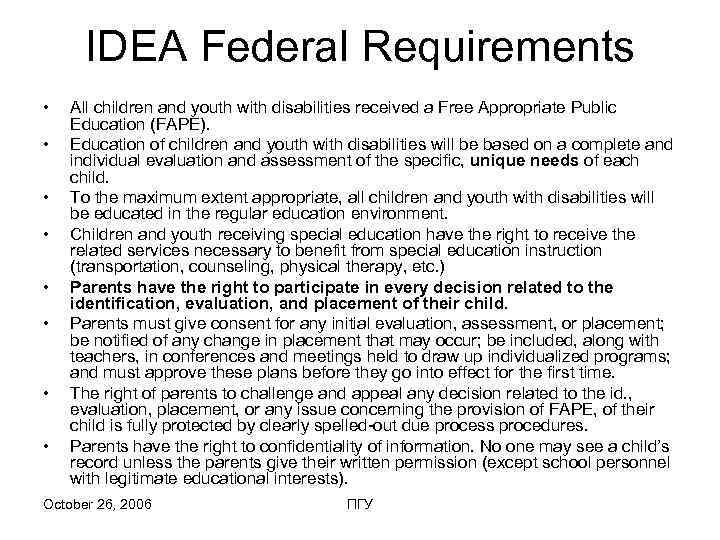  IDEA Federal Requirements •  All children and youth with disabilities received a