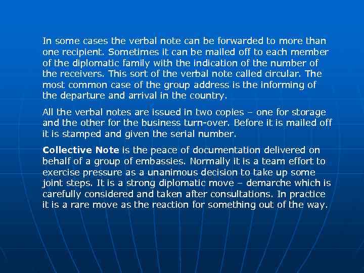 In some cases the verbal note can be forwarded to more than one recipient.