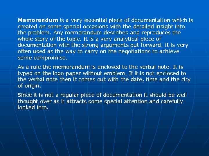 Memorandum is a very essential piece of documentation which is created on some special