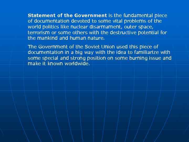 Statement of the Government is the fundamental piece of documentation devoted to some vital