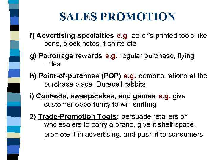    SALES PROMOTION f) Advertising specialties e. g. ad-er’s printed tools like