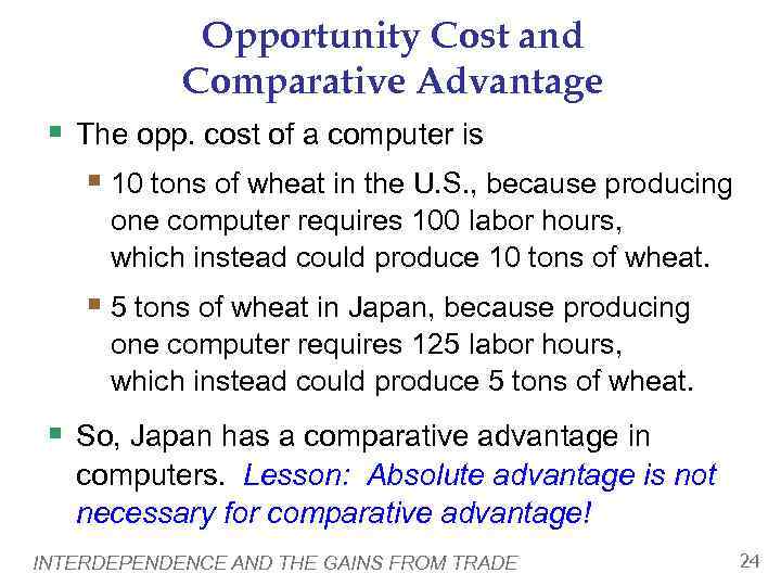 Opportunity Cost and Comparative Advantage § The opp. cost of a computer is §