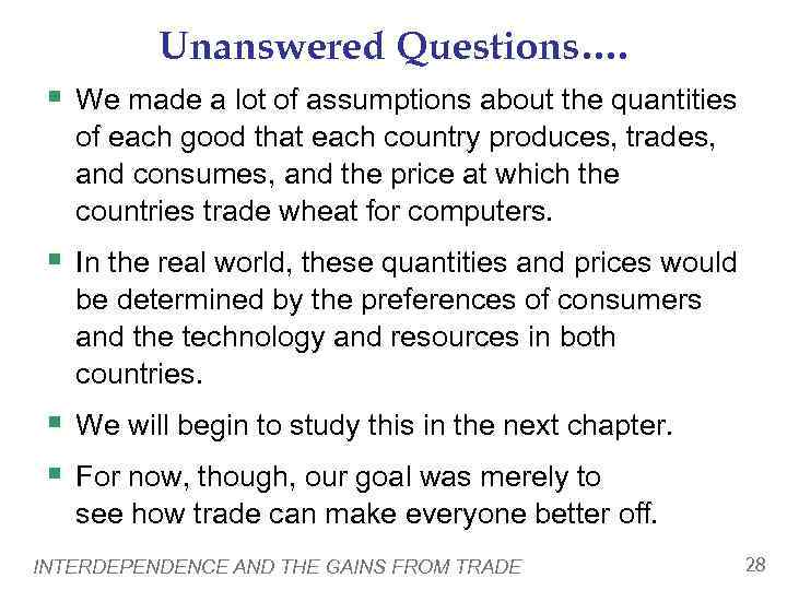 Unanswered Questions…. § We made a lot of assumptions about the quantities of each