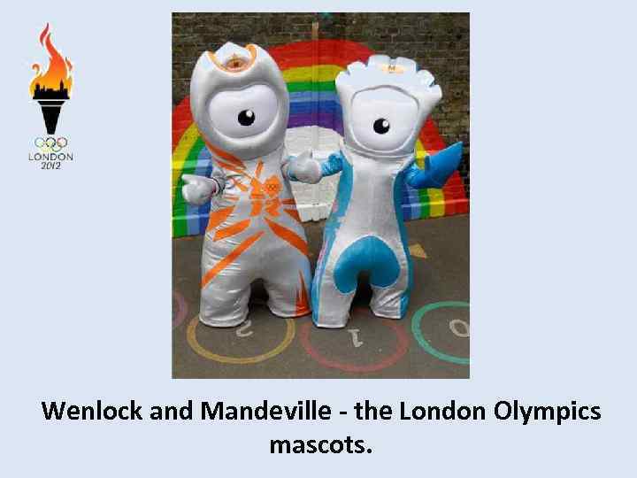 Wenlock and Mandeville - the London Olympics mascots. 