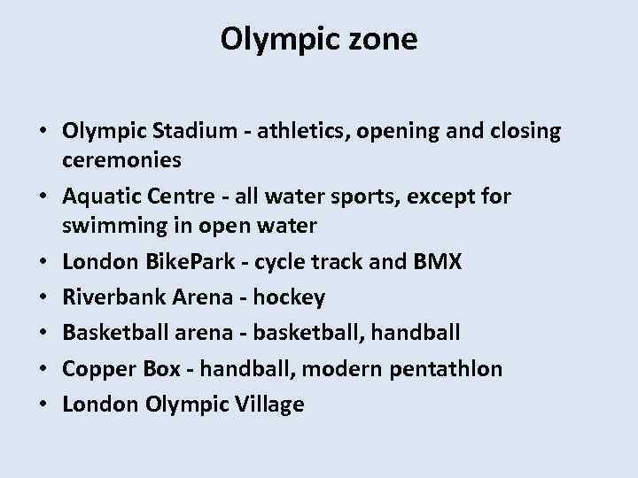 Olympic zone • Olympic Stadium - athletics, opening and closing ceremonies • Aquatic Centre