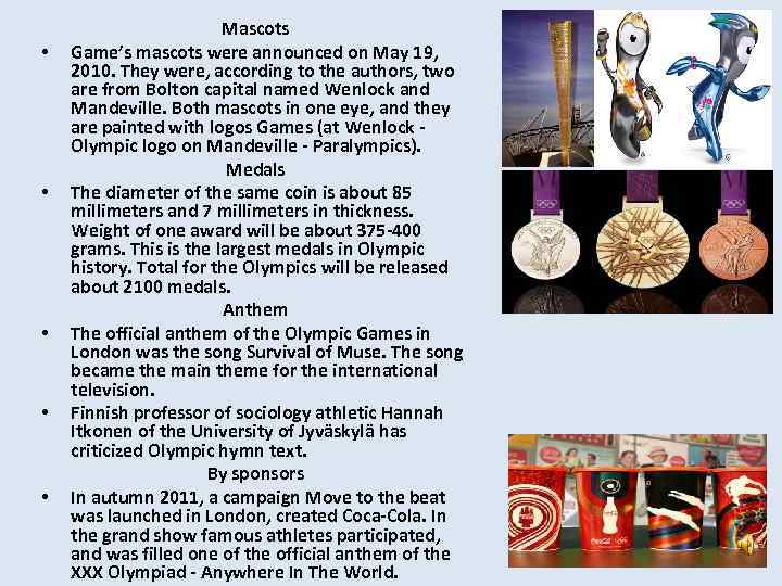  • • • Mascots Game’s mascots were announced on May 19, 2010. They