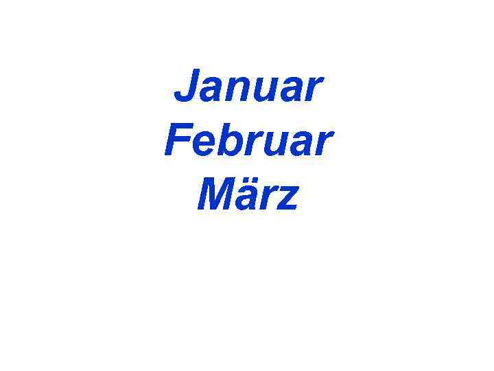 Januar Februar März 