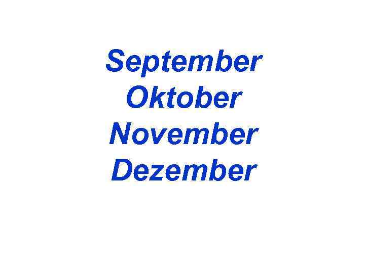September Oktober November Dezember 
