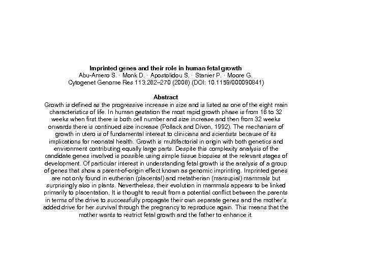 Imprinted genes and their role in human fetal growth Abu-Amero S. · Monk D.